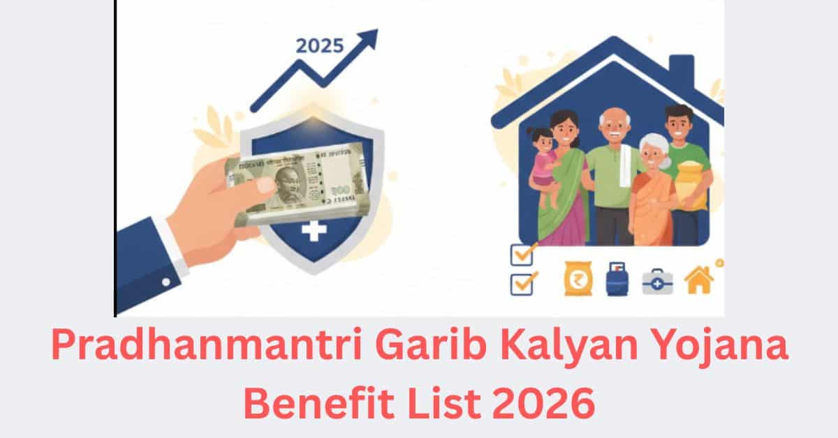 Pradhanmantri Garib Kalyan Yojana Benefit List 2026